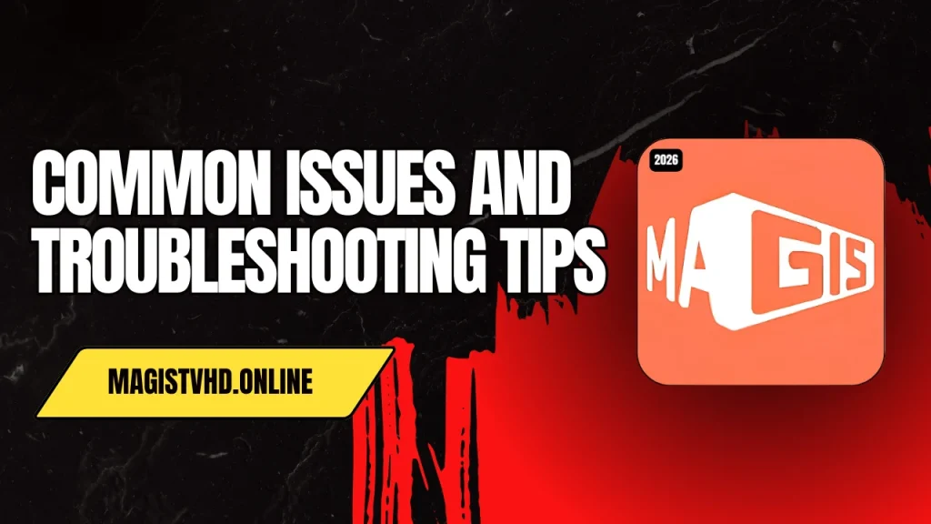 Common Issues and Troubleshooting Tips